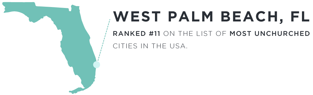 West Palm Beach, FL is ranked #11 on the list of the most unchurched cities in the USA.